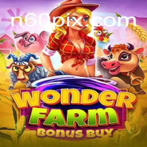 Descubra o Mundo Encantado de WonderFarmBonusBuy no n60.com